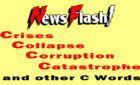 Newsflash: Crises, Collapse, Corruption, Catastrophe, and other C words